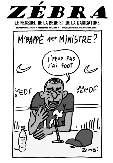 zebra,fanzine,bd,satirique,mensuel,dessin,presse,caricature,zombi,2024,pdf,septembre,kylian mbappe,premier ministre,football